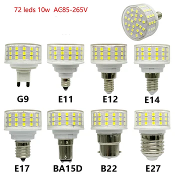 Светодиодная лампа G9 E27 B22 E14 E12 E17 BA15D E11 Прожектор Corn Blub 10 Вт 85-265 В 72 светодиода 3000K 6000K Заменить 100 Вт лампу Holagen