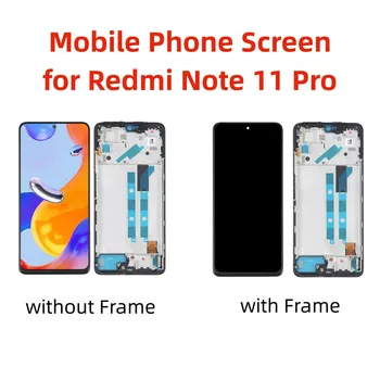 Экран мобильного телефона для Redmi Note 11 Pro, аксессуары для телефонов, ЖК-дисплей, сенсорный экран с рамкой/без рамки